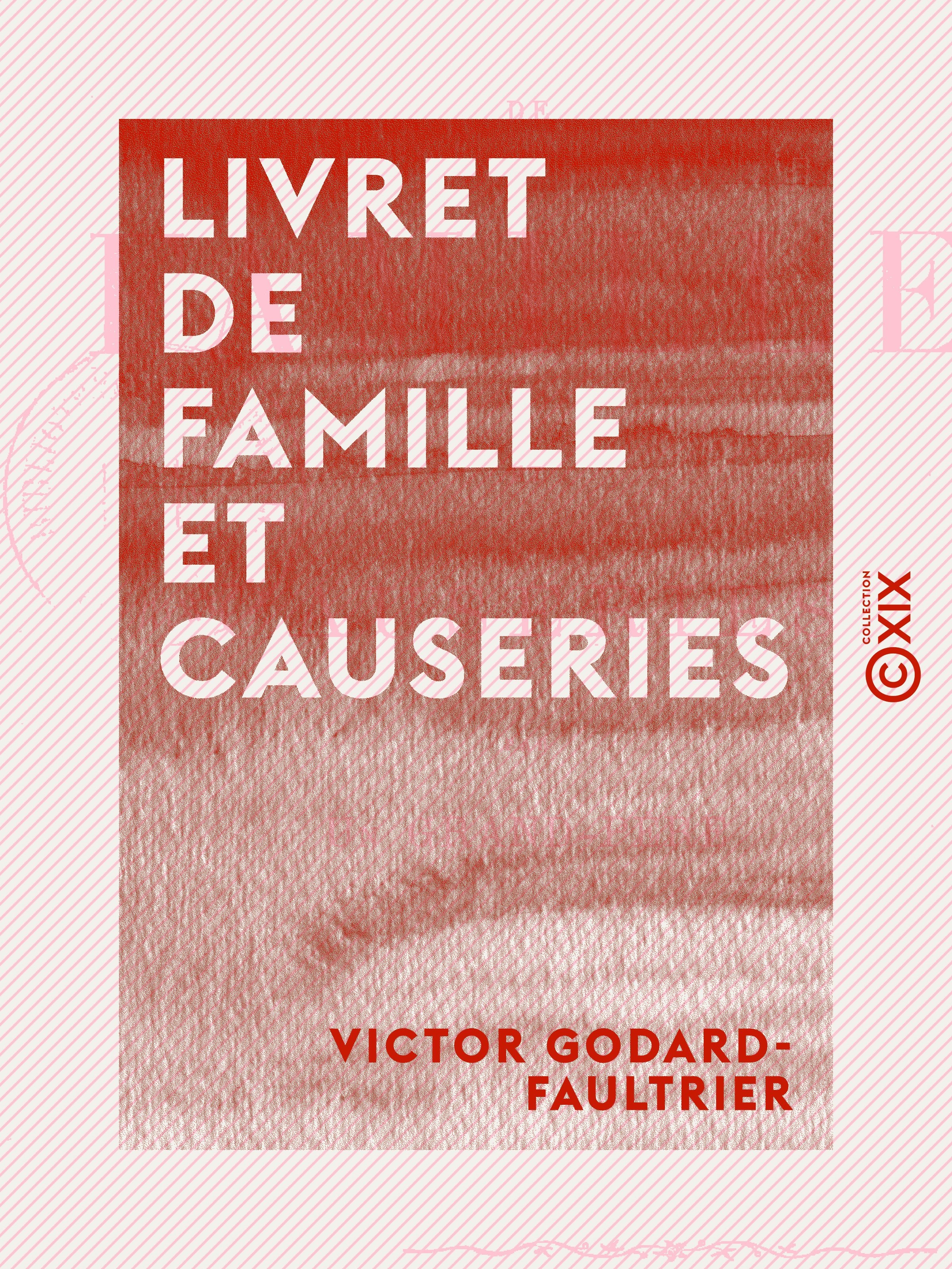 Couverture ebook de Livret de famille et causeries - Par un grand-père, de Victor Godard-Faultrier