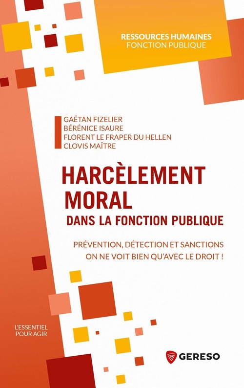 Couverture ebook de Harcèlement moral dans la fonction publique, de Gaëtan Fizelier, Bérénice Isaure, Florent Le Fraper du Hellen, Clovis Maître