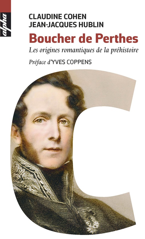 ebook cover of Boucher de Perthes : Les origines romantiques de la préhistoire, by Claudine Cohen, Jean-jacques Hubelin