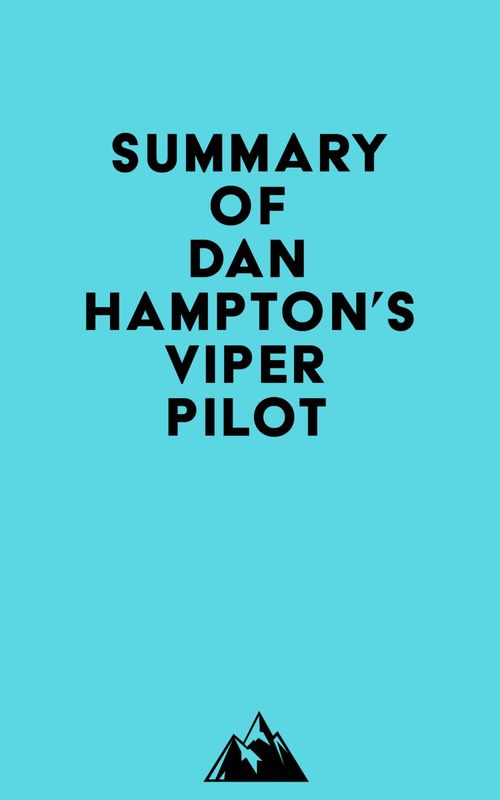 Couverture ebook de Summary of Dan Hampton's Viper Pilot, de Everest Media