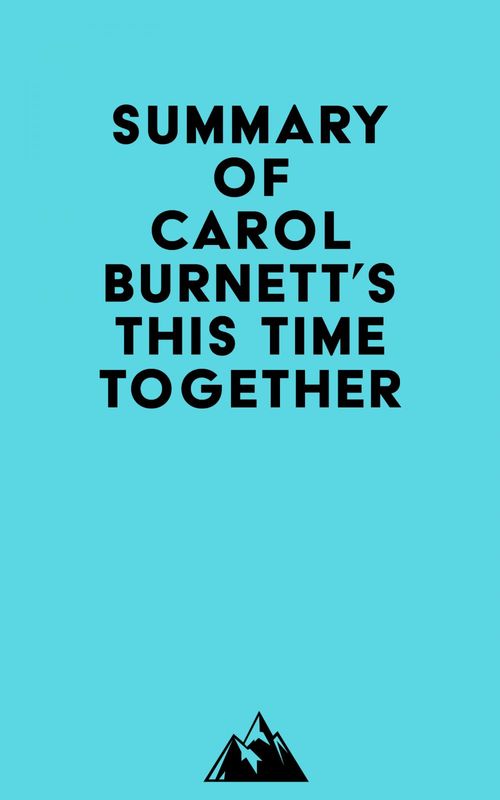 Couverture ebook de Summary of Carol Burnett's This Time Together, de Everest Media