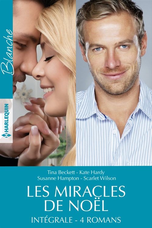 Couverture ebook de Les miracles de Noël : l'intégrale, de Tina Beckett, Susanne Hampton, Kate Hardy, Scarlet Wilson