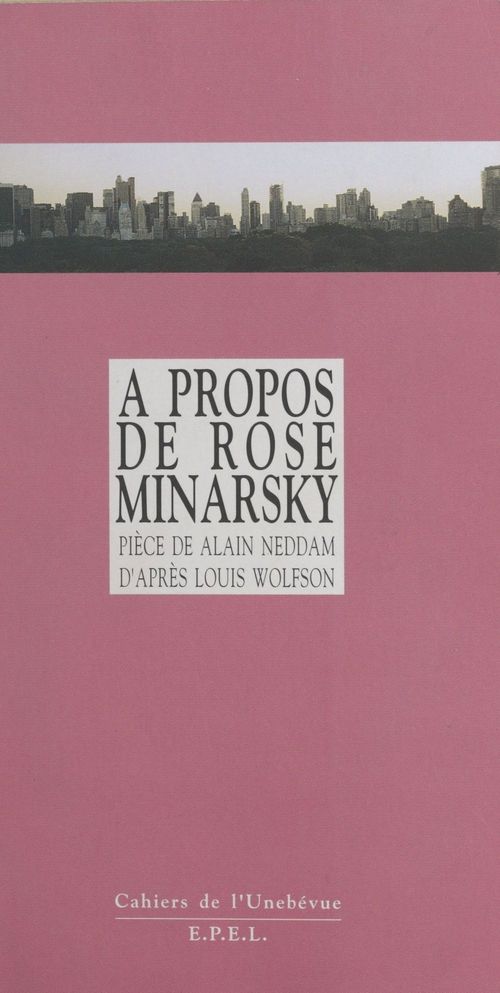 ebook cover of À propos de Rose Minarsky : Pièce de théâtre d'après Louis Wolfson, by Alain Neddam