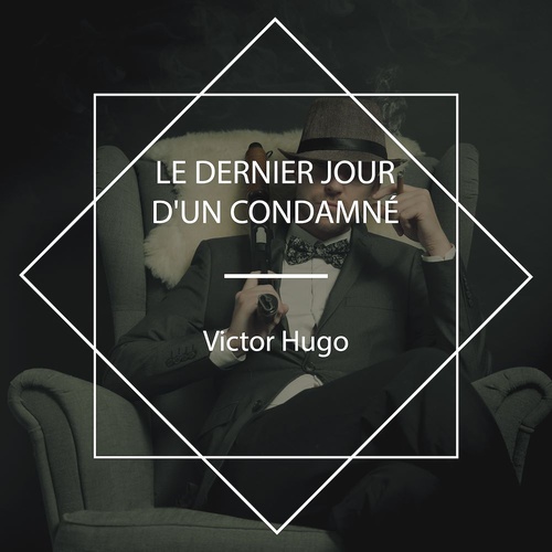 audiobook cover of Le dernier jour d'un condamné, by Victor Hugo
