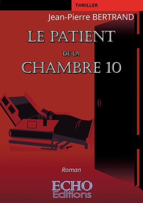 ebook cover of Le patient de la chambre 10, by Jean-Pierre Bertrand