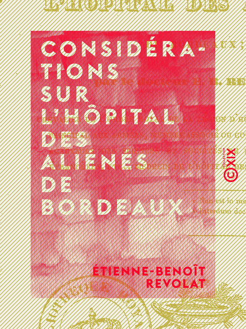 Couverture ebook de Considérations sur l'hôpital des aliénés de Bordeaux, de Etienne-Benoit Revolat