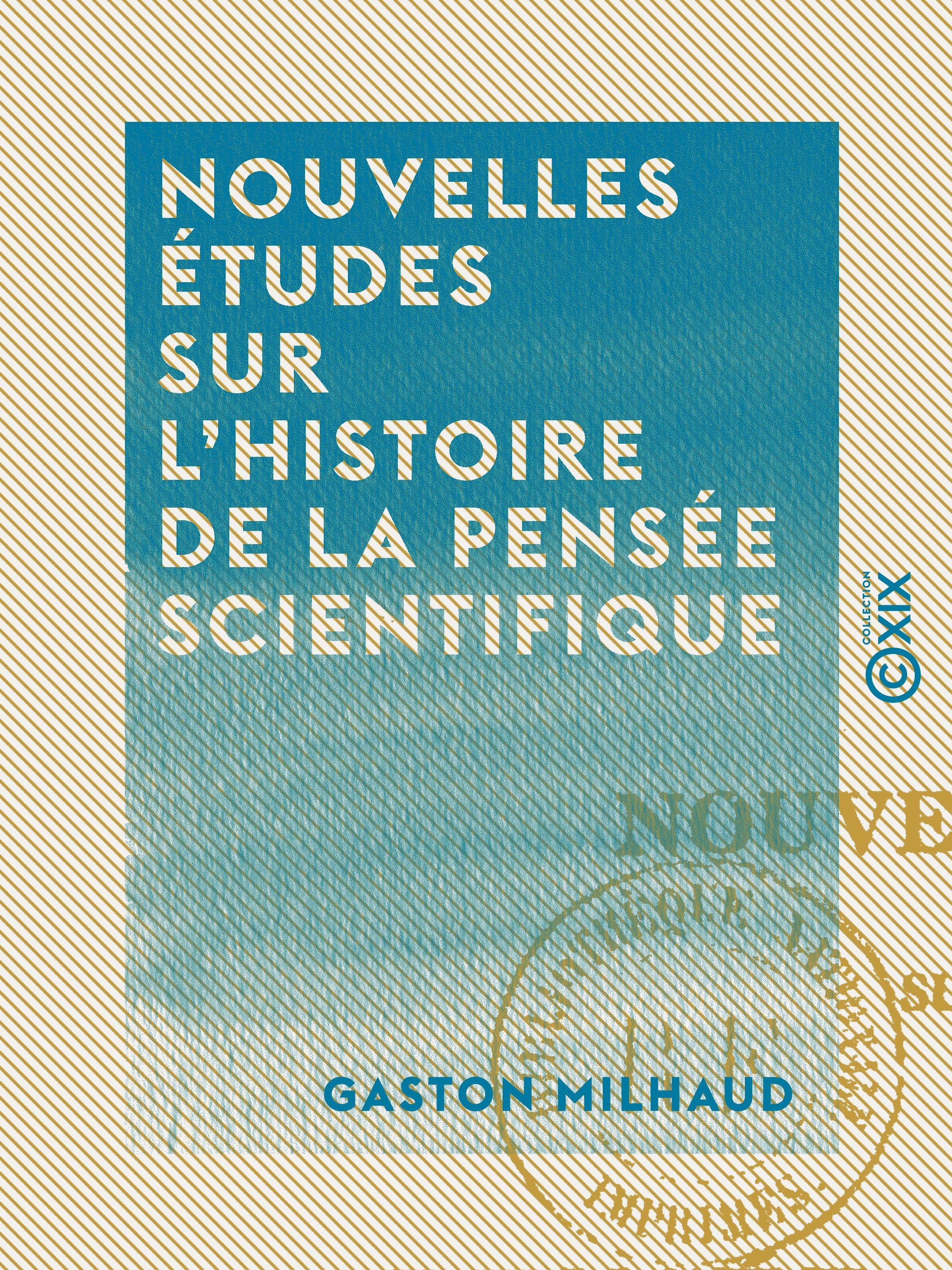 Couverture ebook de Nouvelles études sur l'histoire de la pensée scientifique, de Gaston Milhaud