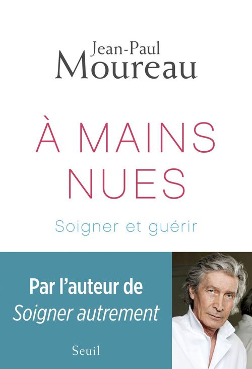 ebook cover of A mains nues. Soigner et guérir, by Jean-paul Moureau
