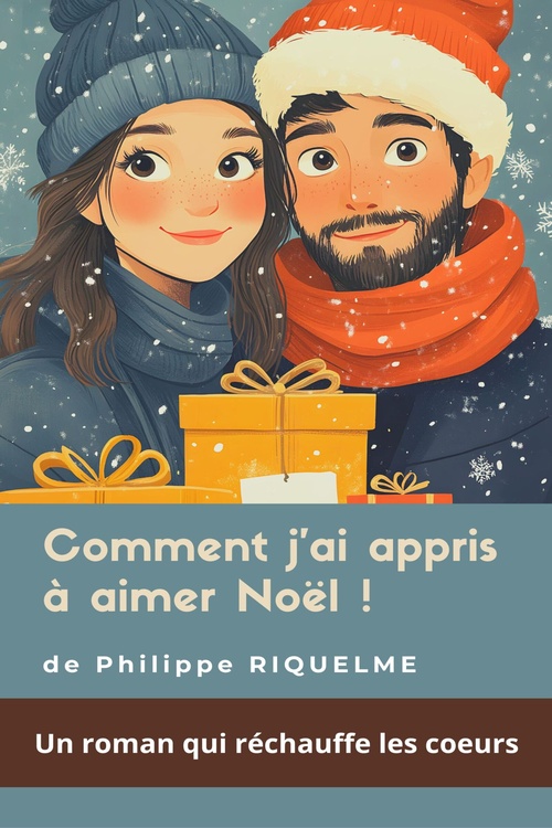 ebook cover of Comment j'ai appris à aimer Noël !, by Philippe Riquelme