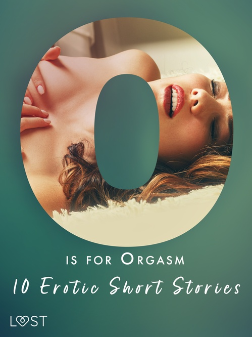 Couverture ebook de O is for Orgasm - 10 Erotic Short Stories, de Alexandra Sodergran, Beatrice Nielsen, Christina Tempest, Julie Jones, Olrik