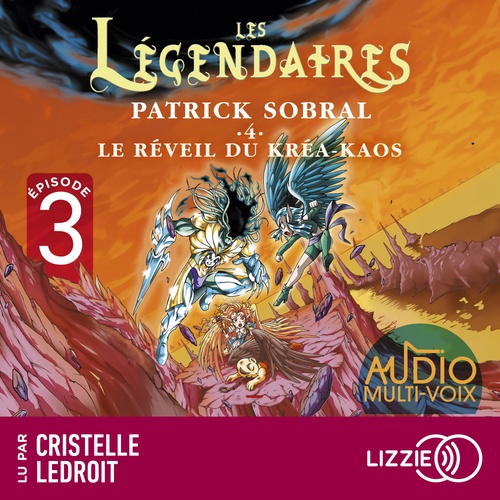 audiobook cover of Les Légendaires - Tome 4 Le Réveil du Kréa-Kaos - Episode 3, by Patrick Sobral