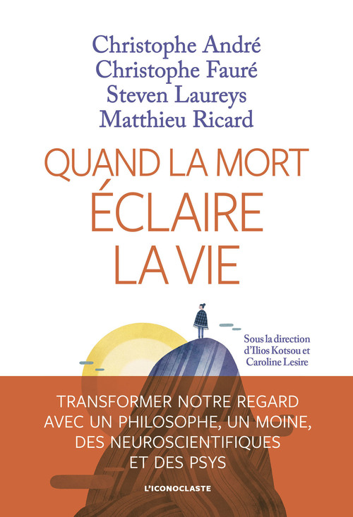 ebook cover of Quand la Mort éclaire la vie, by Christophe André, Christophe Fauré, Steven Laureys, Matthieu Ricard