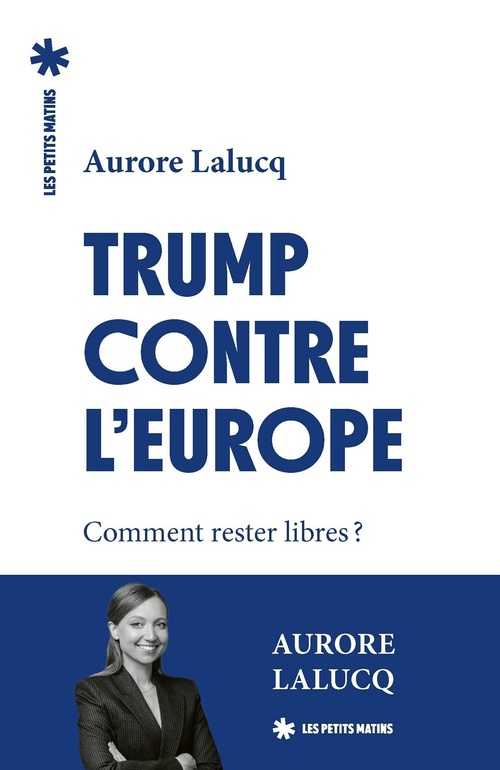 ebook cover of Trump contre l'Europe - Comment rester libres ?, by Aurore Lalucq