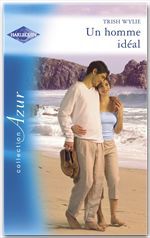 ebook cover of Un homme idéal (Harlequin Azur), by Trish Wylie