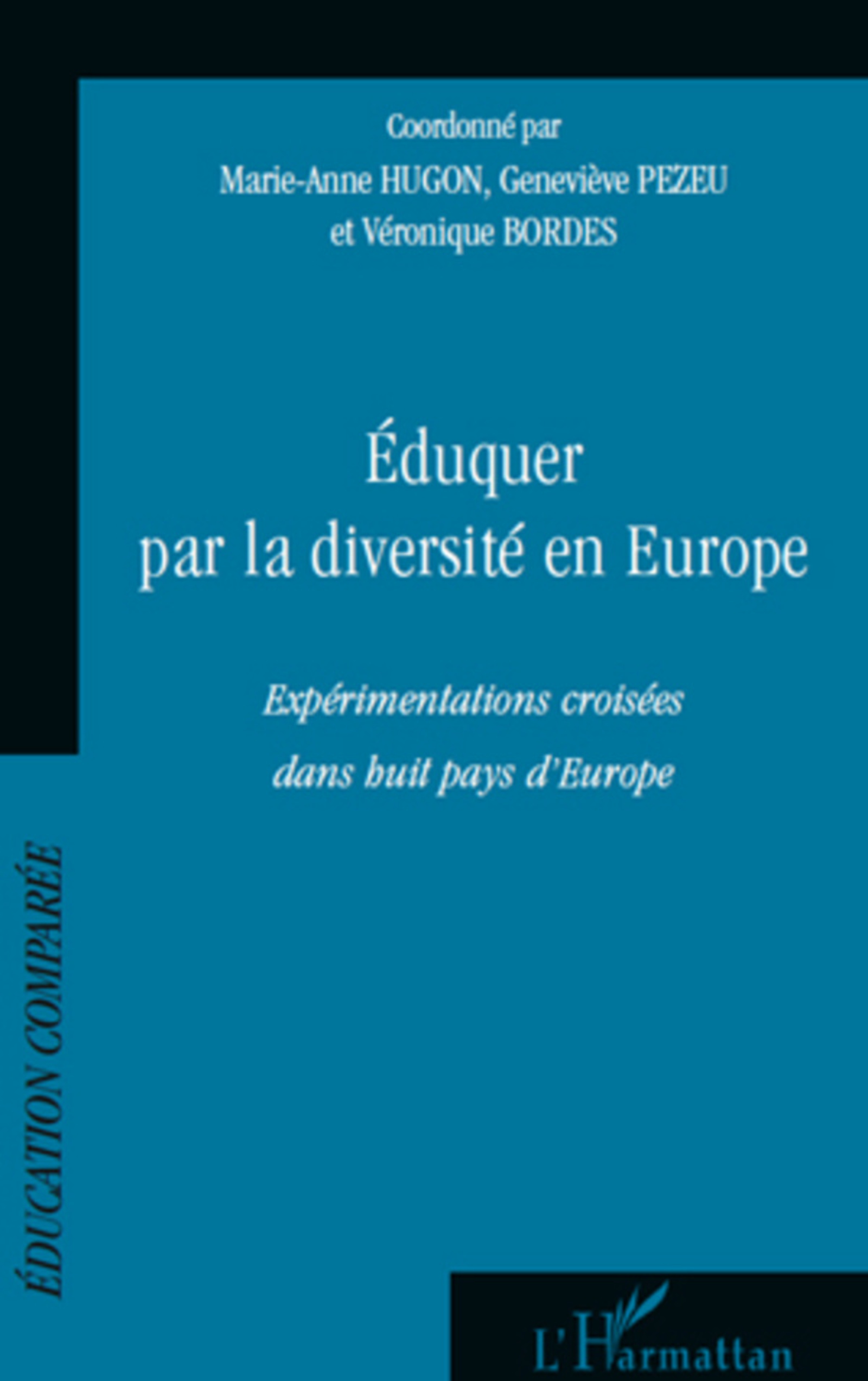 Couverture ebook de Éduquer par la diversité en Europe ; expérimentations croisées dans huit pays d'Europe, de Véronique Bordes, Marie-anne Hugon, Geneviève Pezeu