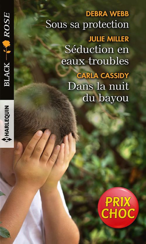 Couverture ebook de Sous sa protection - Séduction en eaux troubles - Dans la nuit du bayou, de Webb/Miller/Cassidy