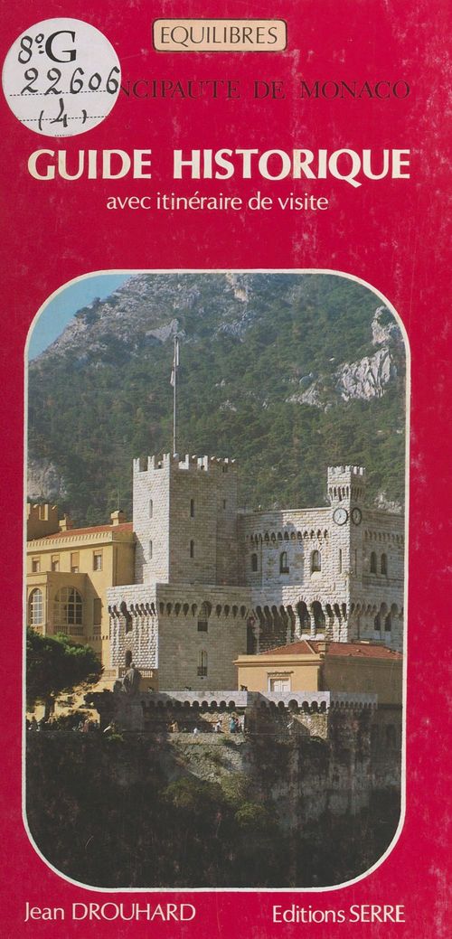 Couverture ebook de La principauté de Monaco : guide historique avec itinéraire de visite, de Elisabeth Breaud, Jean Drouhard