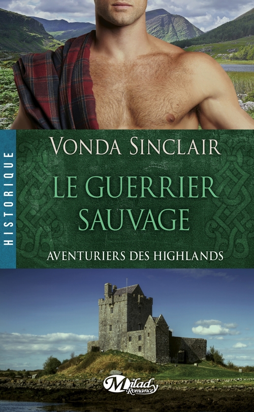 Couverture ebook de Aventuriers des Highlands, T1 : Le Guerrier sauvage, de Vonda Sinclair