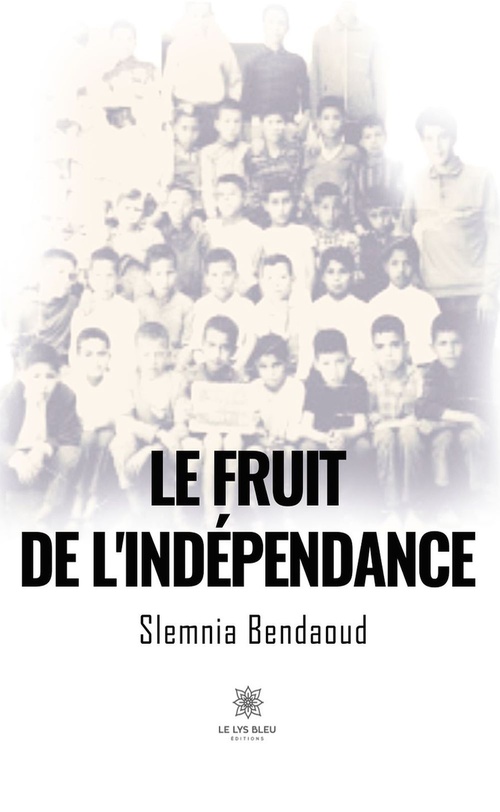 ebook cover of Le fruit de l'indépendance, by Slemnia Bendaoud