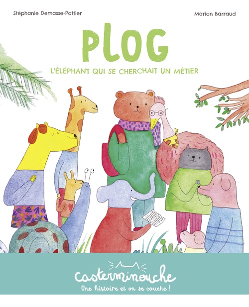 ebook cover of Casterminouche - Plog, l'éléphant qui se cherchait un métier, by Stéphanie Demasse-Pottier, Marion Barraud