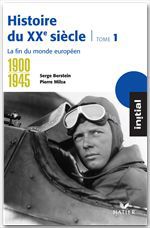 ebook cover of Initial - Histoire du XXe siècle tome 1 : La fin du monde européen (1900-1945), by Serge Berstein, Pierre Milza