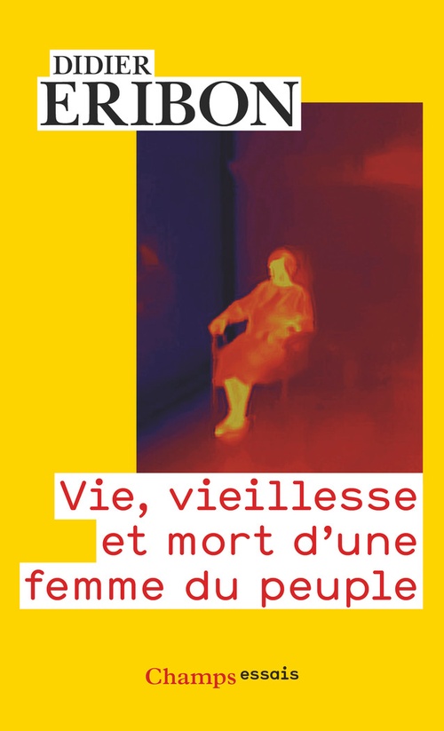 Couverture ebook de Vie, vieillesse et mort d'une femme du peuple, de Didier Eribon