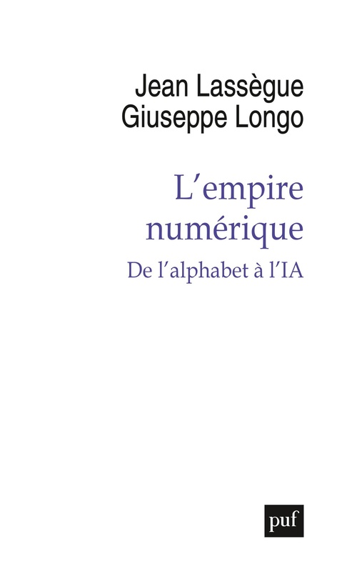 Couverture ebook de L'empire numérique : De l'alphabet à l'IA, de Jean Lassègue, Giuseppe Longo