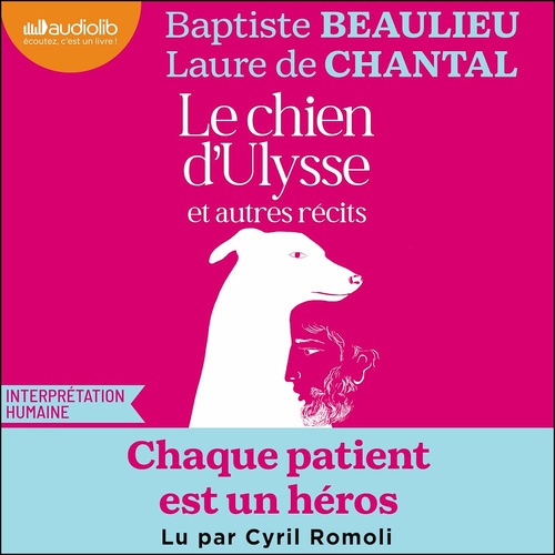 Couverture audiobook de Le Chien d'Ulysse et autres récits, de Baptiste Beaulieu, Laure de Chantal