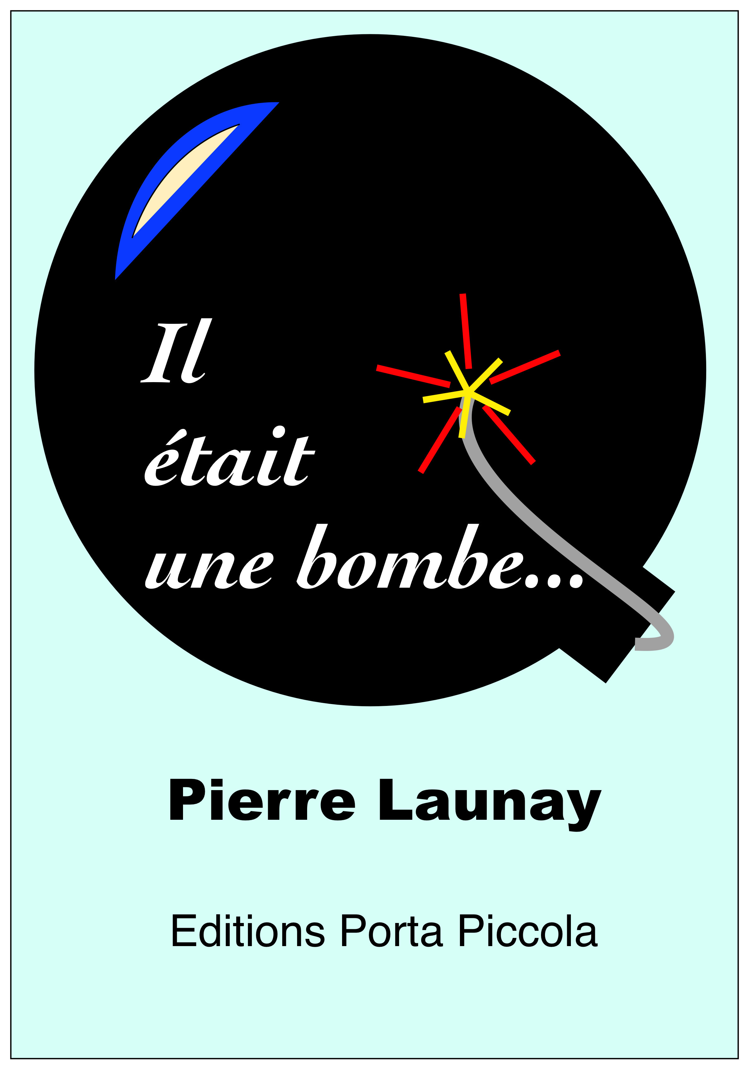 ebook cover of Il Était Une Bombe, by Pierre Launay