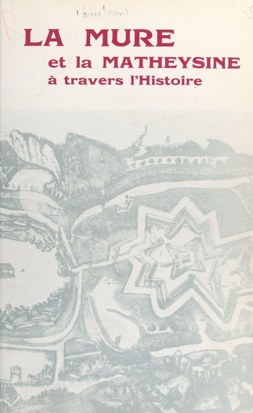 Couverture ebook de La Mure et la Matheysine à travers l'histoire, de Victor Miard