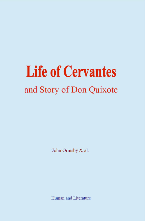 Couverture ebook de Life of Cervantes and Story of Don Quixote, de & Al., John Ormsby