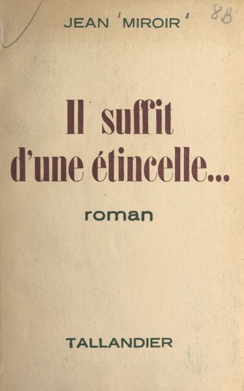 Couverture ebook de Il suffit d'une étincelle..., de Jean Miroir