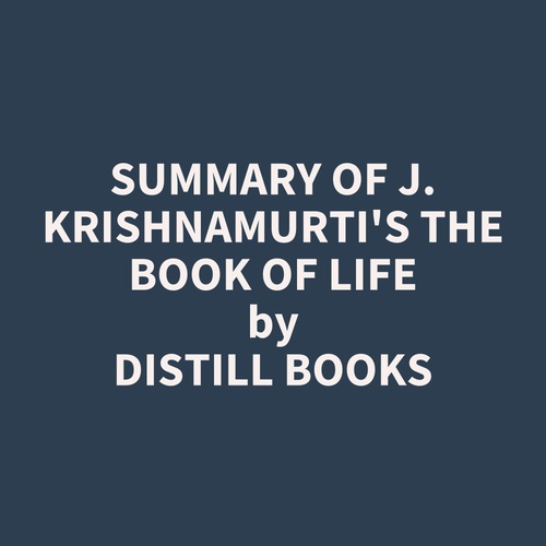 audiobook cover of Summary of J. Krishnamurti's The Book of Life, by Distill Books