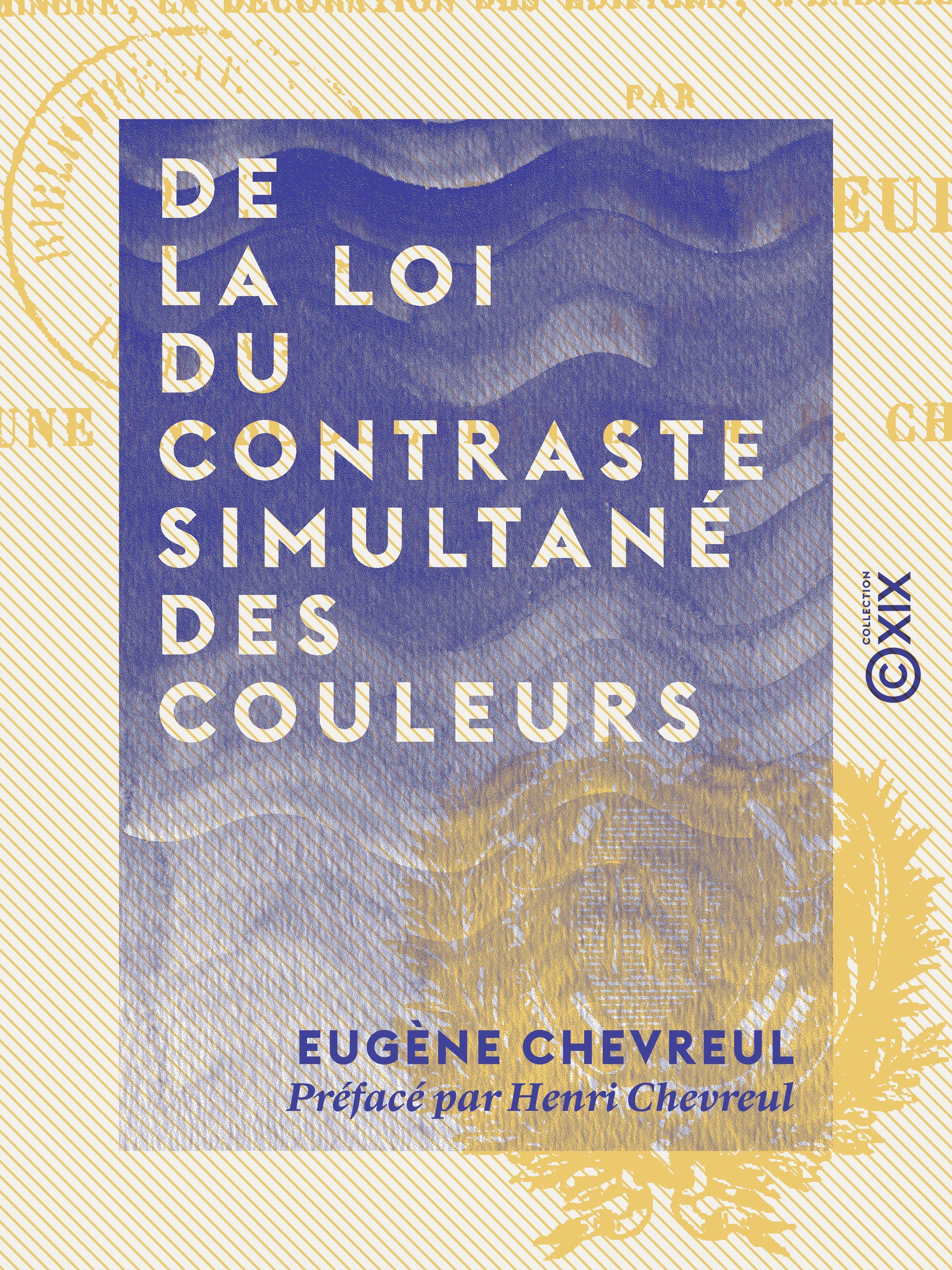 Couverture ebook de De la loi du contraste simultané des couleurs, de Eugene Chevreul, Henri Chevreul