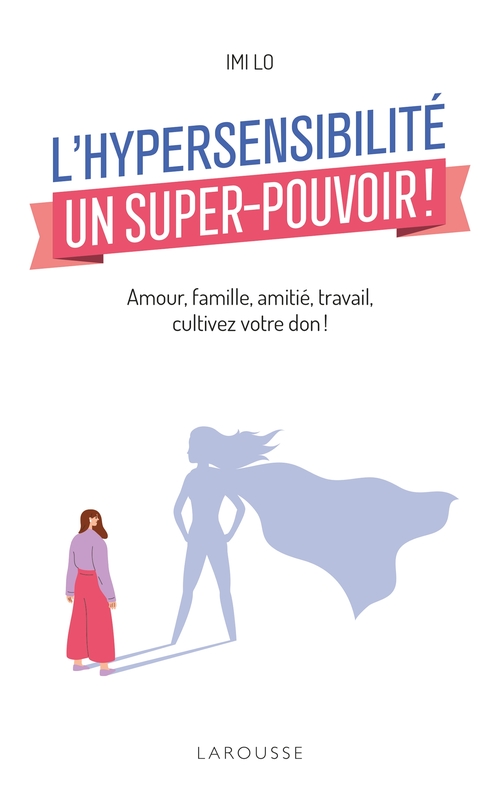 Couverture ebook de L'hypersensibilité, un super-pouvoir !, de Imi Lo