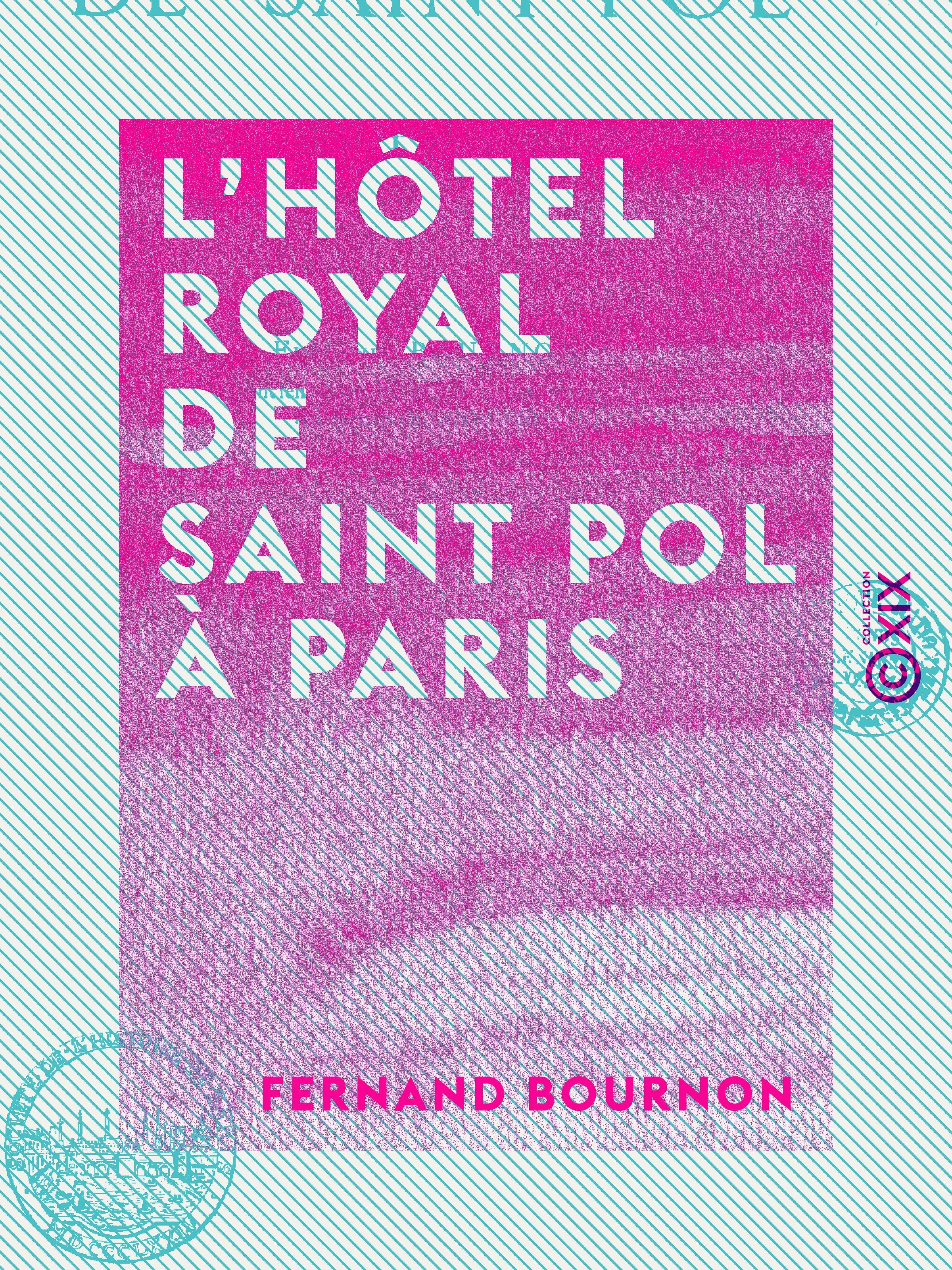 ebook cover of L'Hôtel royal de Saint Pol à Paris, by Fernand Bournon