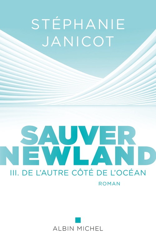 Couverture ebook de Sauver Newland - Episode 3 : De l´autre côté de l´océan, de Stephanie Janicot