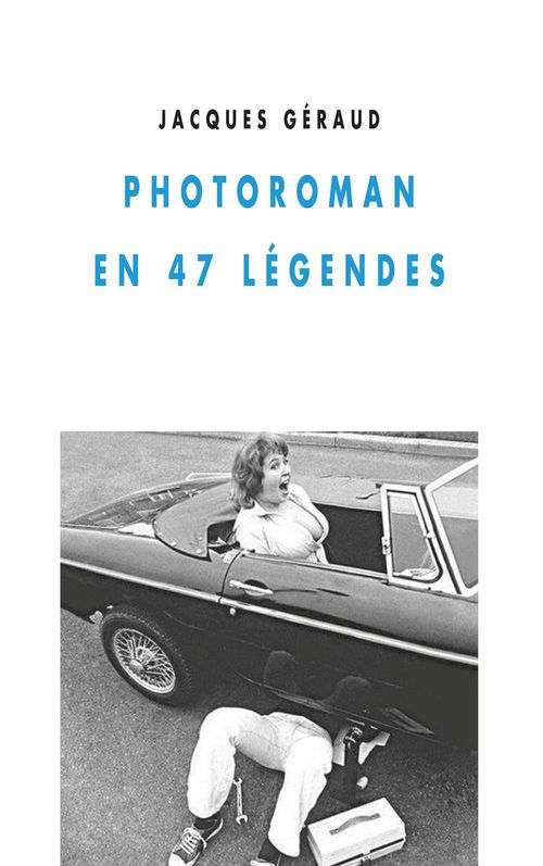 Couverture ebook de Photoroman en 47 légendes, de Jacques Géraud