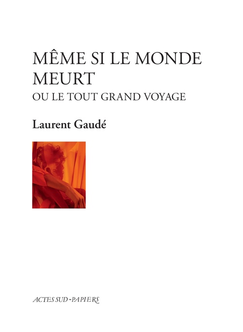 ebook cover of Même si le monde meurt, by Laurent Gaudé