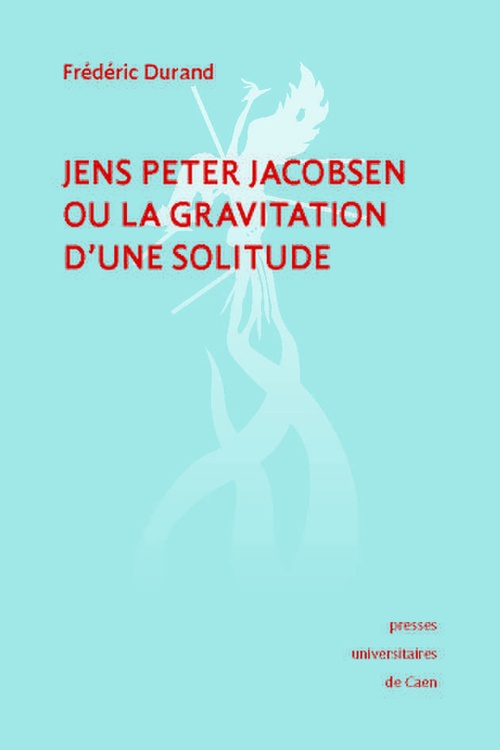 ebook cover of Jens Peter Jacobsen ou la gravitation d'une solitude, by Frédéric Durand
