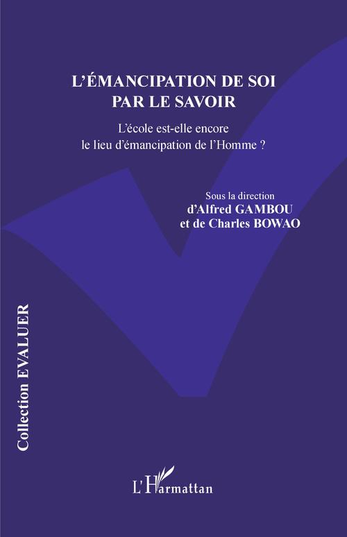 Couverture ebook de L'émancipation de soi par le savoir, de Charles zacharie Bowao, Alfred Romuald Gambou