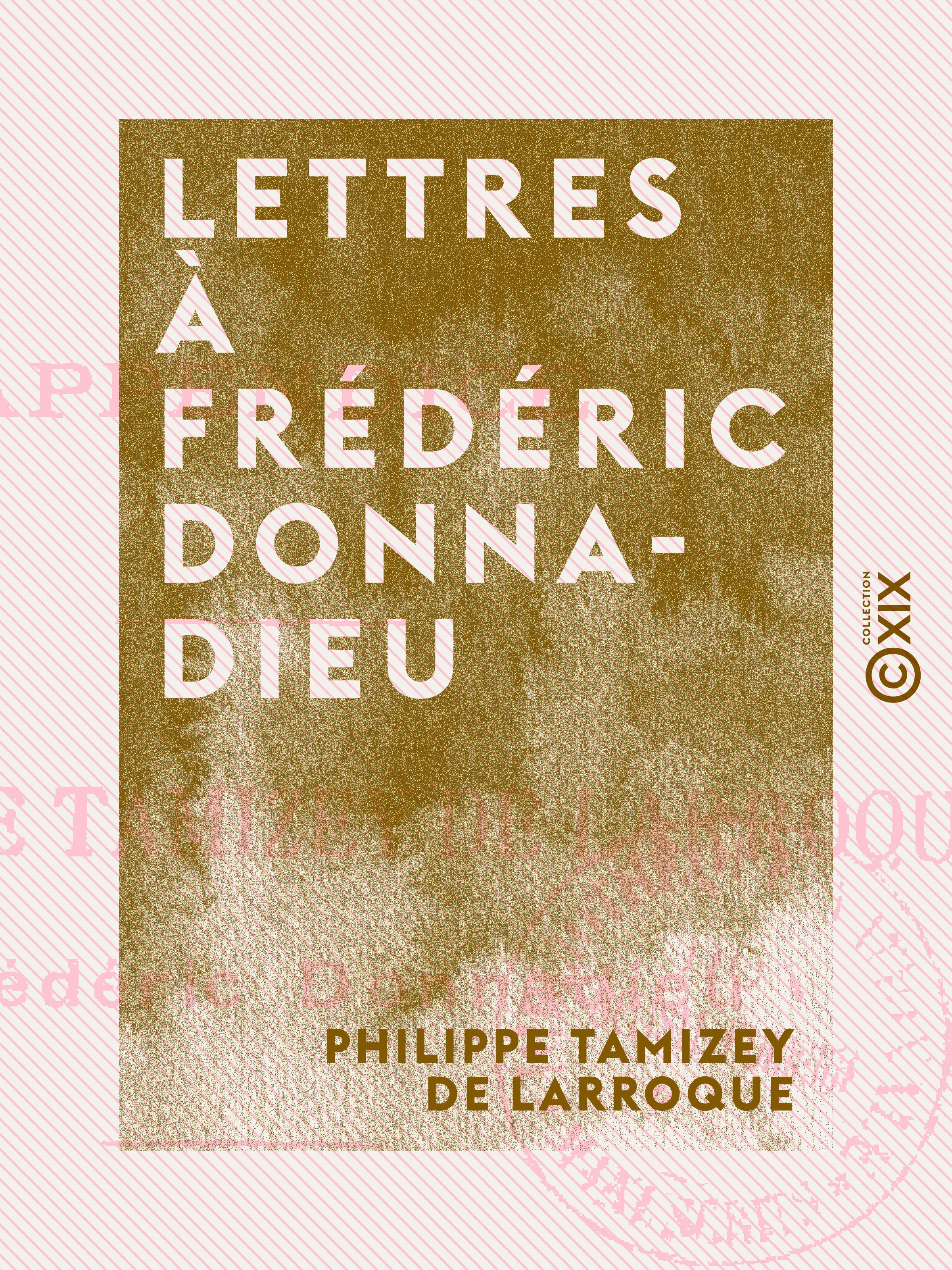 ebook cover of Lettres à Frédéric Donnadieu, by Philippe Tamizey De Larroque