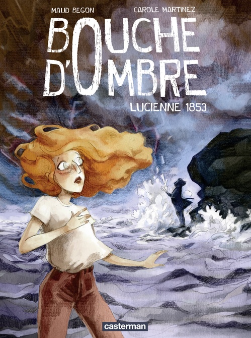 ebook cover of Bouche d'ombre (Tome 3) - Lucienne 1853, by Carole Martinez, Maud Begon