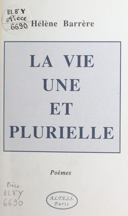 Couverture ebook de La vie une et plurielle, de Helene Barrere