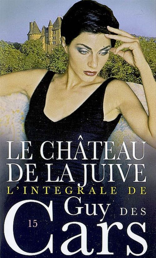 Couverture ebook de Guy des Cars 15 Le Château de la juive, de Guy Des cars