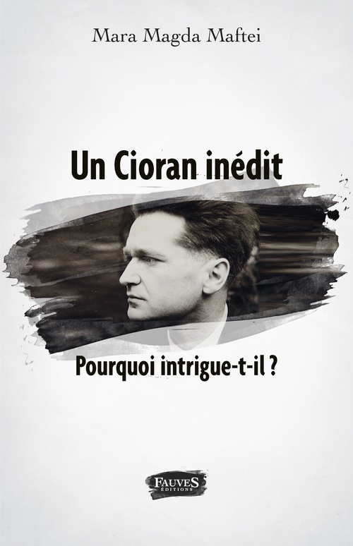 Couverture ebook de Un Cioran inédit. Pourquoi intrigue-t-il ?, de Mara Magda Maftéi