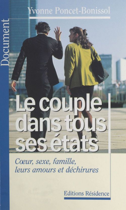 ebook cover of Le couple dans tous ses états : coeur, sexe, famille, leurs amours et déchirures, by Yvonne Poncet-bonissol