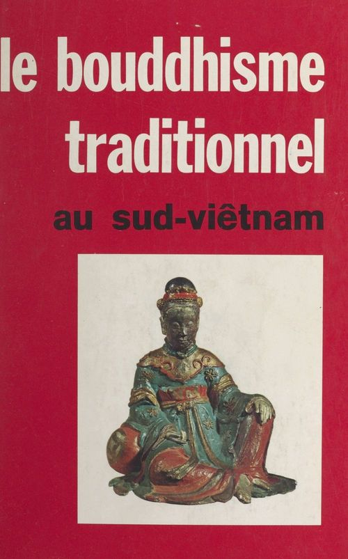 ebook cover of Le Bouddhisme traditionnel au Sud-Viêtnam, by B. Revertegat