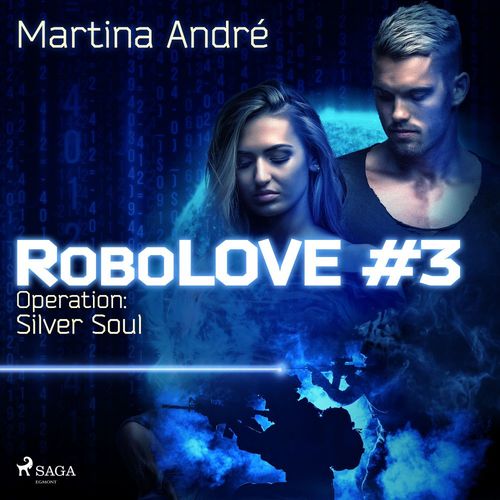 audiobook cover of Robolove 3 - Operation: Silver Soul, by Martina André