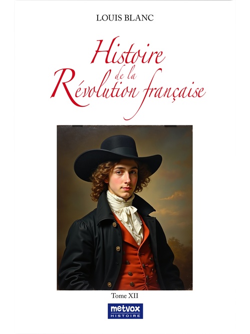 Couverture ebook de Histoire de la Révolution française - Tome XII, de Louis Blanc